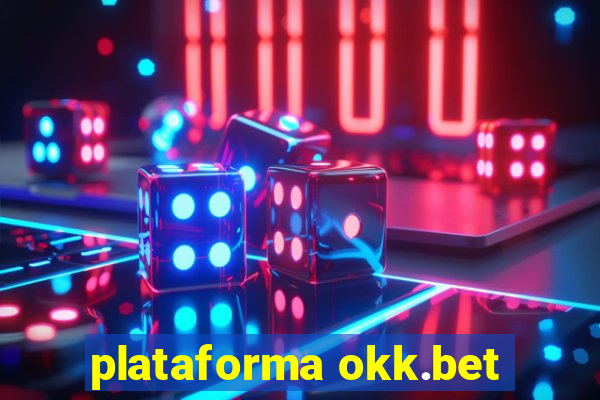 plataforma okk.bet